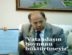 ‘Vatandaşa çile çektirtmeyiz'